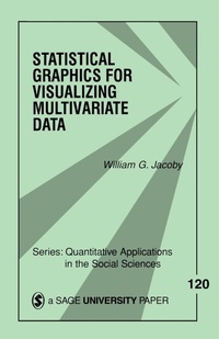 Enlarge image Cover: Statistical Graphics for Visualizing Multivariate Data - SAGE Publications Inc