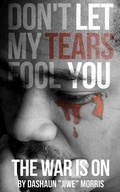 Cover: Don't Let My Tears Fool You - Dashaun Morris