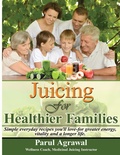 Cover: Juicing For Healthier Families - Parul's Wellness Coaching, LLC.