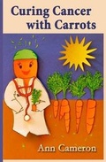 Cover: Curing Cancer with Carrots - Ann Cameron Books