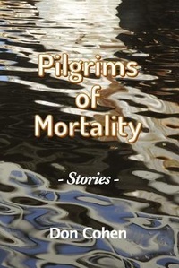 Enlarge image Cover: Pilgrims of Mortality - Don Cohen