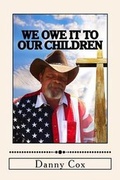 Cover: We Owe it to our Children - Danny Cox