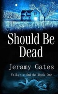 Cover: Should Be Dead - Timber Hill Press