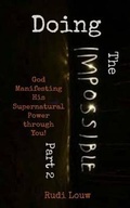 Cover: Doing The Impossible - Part 2 - Rudi Louw Publishing