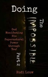 Enlarge image Cover: Doing The Impossible - Part 2 - Rudi Louw Publishing