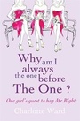 Cover: Why Am I Always the One Before 'The One'? - Headline Book Publishing