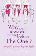 Cover: Why Am I Always the One Before 'The One'? - Headline Book Publishing