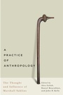 Cover: A Practice of Anthropology - McGill-Queen's University Press