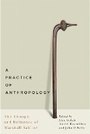 Cover: A Practice of Anthropology - McGill-Queen's University Press