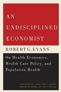 Cover: An Undisciplined Economist - McGill-Queen's University Press