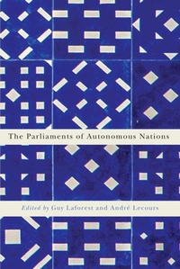 Enlarge image Cover: The Parliaments of Autonomous Nations - McGill-Queen's University Press