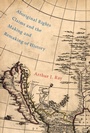 Cover: Aboriginal Rights Claims and the Making and Remaking of History - McGill-Queen's University Press