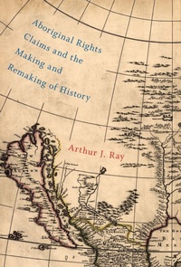 Enlarge image Cover: Aboriginal Rights Claims and the Making and Remaking of History - McGill-Queen's University Press