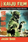 Cover: The Kaiju Film - McFarland & Co Inc