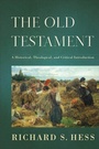 Cover: The Old Testament - A Historical, Theological, and Critical Introduction - Baker Academic, Div of Baker Publishing Group