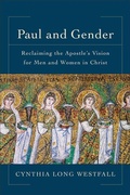 Cover: Paul and Gender - Reclaiming the Apostle`s Vision for Men and Women in Christ - Baker Academic, Div of Baker Publishing Group