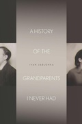 Cover: A History of the Grandparents I Never Had - Stanford University Press