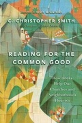 Cover: Reading for the Common Good - How Books Help Our Churches and Neighborhoods Flourish - Inter-Varsity Press,US