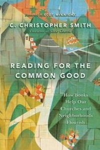 Enlarge image Cover: Reading for the Common Good - How Books Help Our Churches and Neighborhoods Flourish - Inter-Varsity Press,US