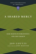 Cover: A Shared Mercy - Karl Barth on Forgiveness and the Church - Inter-Varsity Press,US