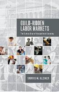Enlarge image Cover: Guild-Ridden Labor Markets - W. E. Upjohn Institute
