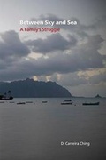 Cover: Between Sky and Sea: A Family's Struggle - Bamboo Ridge Press