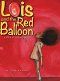 Cover: Lois and the Red Balloon - Brown Sugar Press