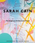 Cover: Sarah Cain: The Imaginary Architecture of Love - CAM