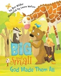 Cover: Big and Small, God Made Them All - Driftwood Tree Press