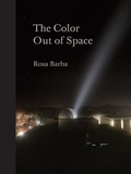 Cover: Rosa Barba: The Color Out of Space - Dancing Foxes Press