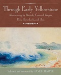 Cover: Through Early Yellowstone - Granite Peak Publications