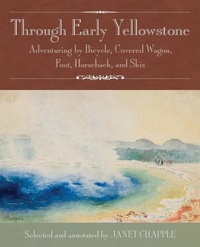Enlarge image Cover: Through Early Yellowstone - Granite Peak Publications