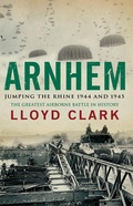 Cover: Arnhem: Jumping the Rhine 1944 & 1945 - Headline Review