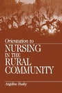 Cover: Orientation to Nursing in the Rural Community - SAGE Publications Inc