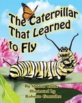 Cover: The Caterpillar That Learned to Fly - Sharon Clark