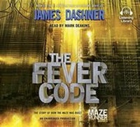 Enlarge image Cover: The Fever Code (Maze Runner, Book Five; Prequel) - Listening Library