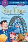 Cover: Sky High: George Ferris's Big Wheel - Random House Books for Young Readers
