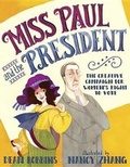 Cover: Miss Paul and the President - Alfred A. Knopf Books for Young Readers