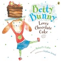 Cover: Betty Bunny Loves Chocolate Cake - Puffin