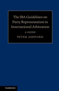 Abbildung von: The IBA Guidelines on Party Representation in International Arbitration - Cambridge University Press