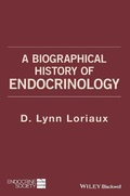 Cover: A Biographical History of Endocrinology - Wiley
