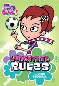 Cover: Go Girl! #6: Lunchtime Rules - St Martin's Press
