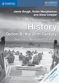 Cover: Cambridge IGCSE (R) History Option B: the 20th Century Teacher's Resource CD-ROM - Cambridge University Press