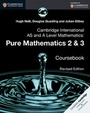 Cover: Cambridge International AS and A Level Mathematics: Pure Mathematics 2 and 3 Revised Edition Coursebook - Cambridge University Press