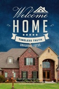 Cover: Welcome Home: Timeless Truth, Unhurried Focus - Lulu.com
