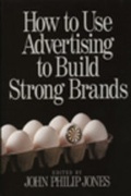 Cover: How to Use Advertising to Build Strong Brands - SAGE Publications Inc