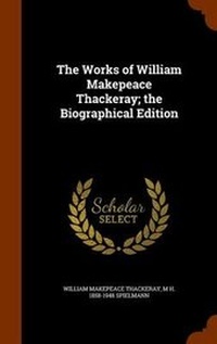 Enlarge image Cover: The Works of William Makepeace Thackeray; the Biographical Edition - Arkose Press
