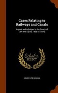 Cover: Cases Relating to Railways and Canals - Arkose Press