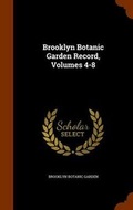 Cover: Brooklyn Botanic Garden Record, Volumes 4-8 - Arkose Press