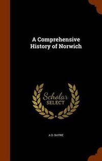 Enlarge image Cover: A Comprehensive History of Norwich - Arkose Press